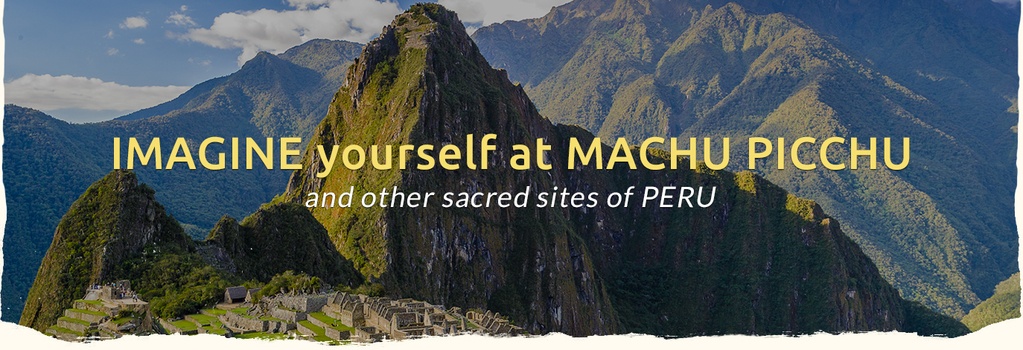 Machu Picchu and Peru Sacred Travel
