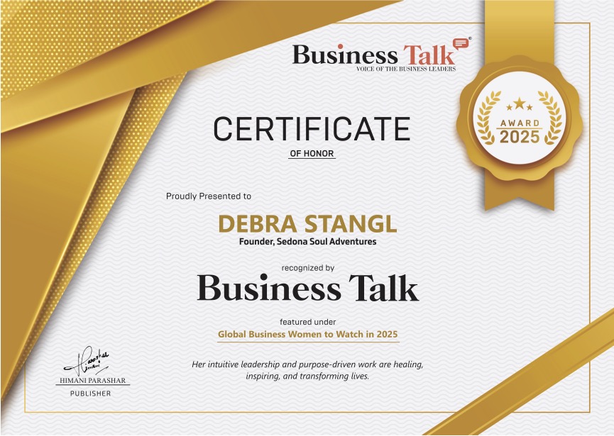 DEBRA STANGL Business Talk Certificate It was so touching that they gave me this certificate that says, "Her intuitive leadership and purpose-driven work are healing, inspiring, and transforming lives."
