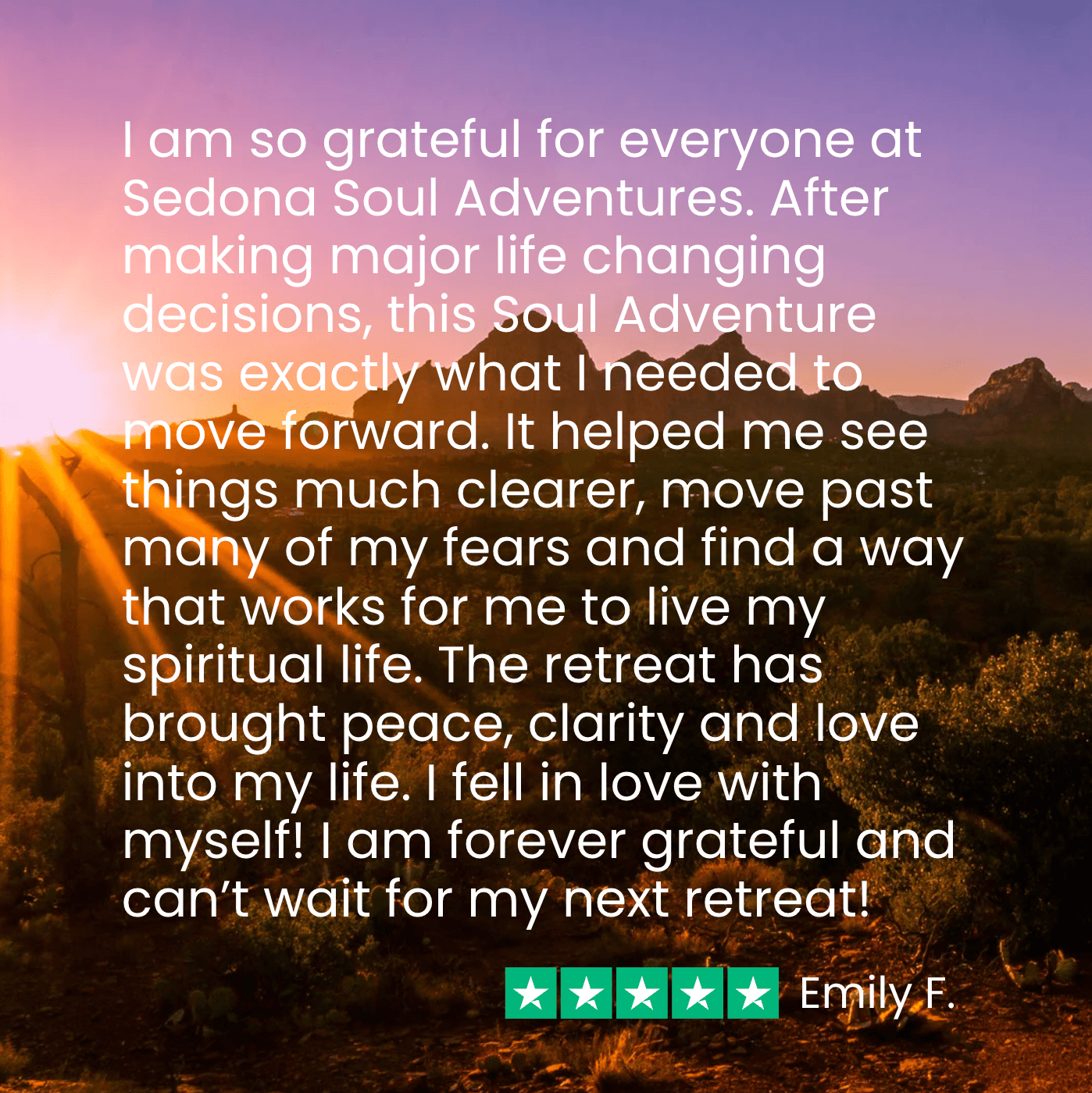 Emily says her Soul Adventure helped her “move past her fears” and “brought peace, clarity and love into my life”
