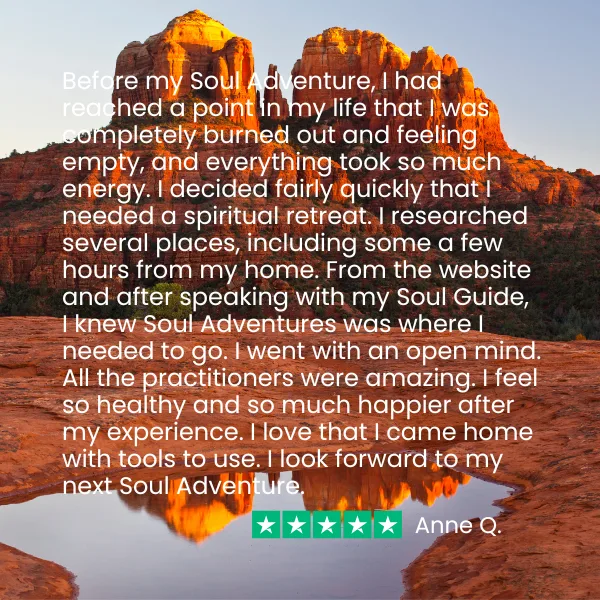SSA Testimonial - Anne Q Anne says, “Before my Soul Adventure, I was completely burned out and feeling empty. After, I feel so healthy and so much happier.”
